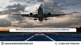 What Are Alaska Airlines Group Travel Terms and Conditions