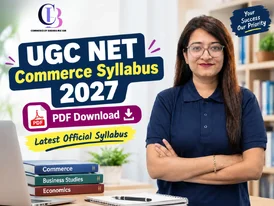 UGC NET Commerce Syllabus 2026 Complete Guide to All Units and Topics