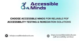 Choose Accessible Minds for Reliable PDF Accessibility Testing Remediation Solutions